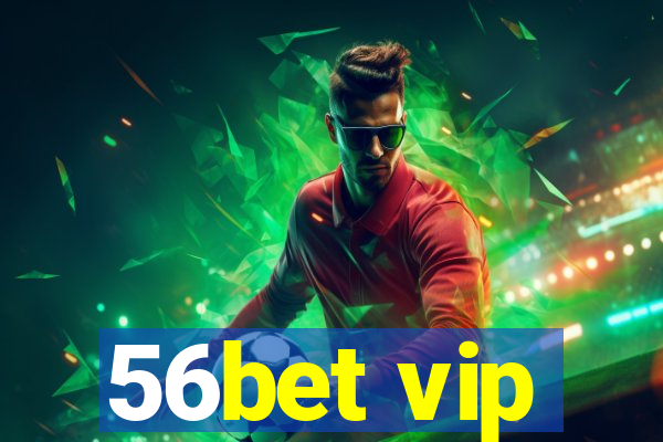56bet vip